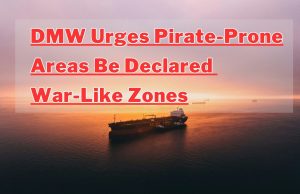DMW Urges Pirate-Prone Areas Be Declared War-Like Zones DMW Urges Pirate-Prone Areas Be Declared War-Like Zones
