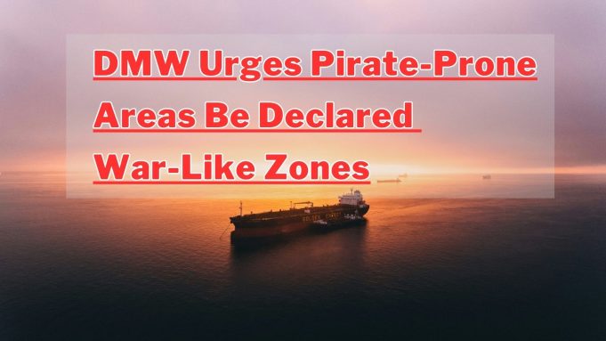DMW Urges Pirate-Prone Areas Be Declared War-Like Zones DMW Urges Pirate-Prone Areas Be Declared War-Like Zones