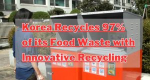 Global Food Waste Crisis South Korea Leads the Way with Innovative Recycling Korea Recycles 97% of its Food Waste with Innovative Recycling