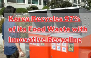 Global Food Waste Crisis South Korea Leads the Way with Innovative Recycling Korea Recycles 97% of its Food Waste with Innovative Recycling