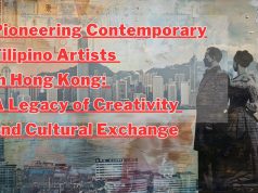 Pioneering Contemporary Filipino Artists in Hong Kong: A Legacy of Creativity and Cultural Exchange Pioneering Contemporary Filipino Artists in Hong Kong A Legacy of Creativity and Cultural Exchange