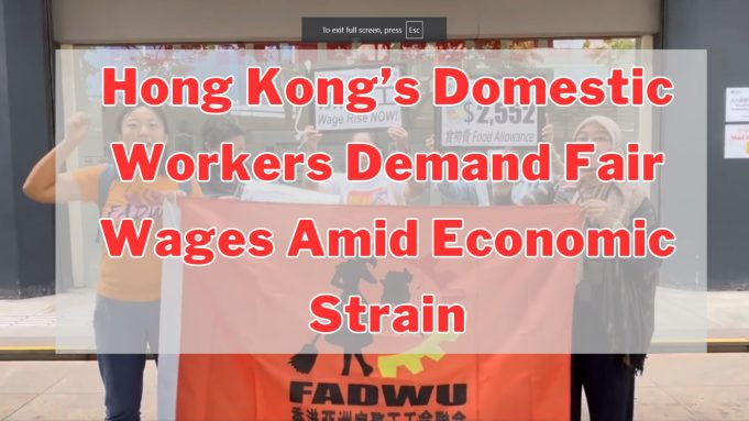 Hong Kong’s Domestic Workers Demand Fair Wages Amid Economic Strain Hong Kong’s Domestic Workers Demand Fair Wages Amid Economic Strain