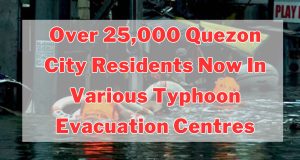 Over 25K QC residents now in various evacuation sites Over 25,000 Quezon City Residents Now In Various Typhoon Evacuation Centres