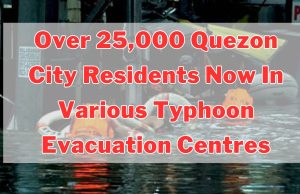 Over 25K QC residents now in various evacuation sites Over 25,000 Quezon City Residents Now In Various Typhoon Evacuation Centres