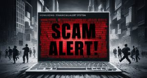 Hong Kong Launches Automatic Fraud Alerts to Combat Financial Scams Hong Kong Financial Scam Alert System