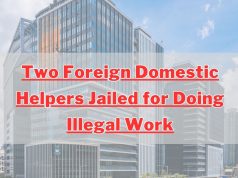 Two Foreign Domestic Helpers Jailed for Doing Illegal Work in Hong Kong Two Foreign Domestic Helpers Jailed for Doing Illegal Work