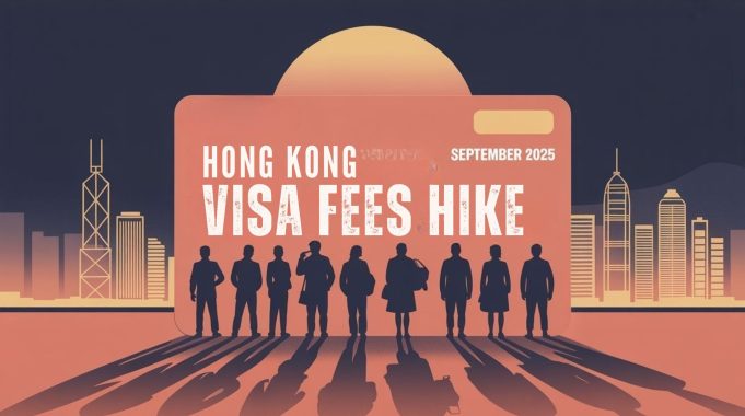 Hong Kong Visa Fees Surge Up to 51% from September 2025, Adding Costs for both Foreign Workers and Visitors