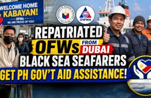 Repatriated OFWs from Dubai, Black Sea seafarers get gov’t aid assistance Repatriated OFWs from Dubai, Black Sea seafarers