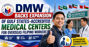 DMW Backs Expansion of Gulf-Accredited Medical Centers for Overseas Workers DMW Backs Expansion of Gulf States-Accredited Medical Centers for OFWs