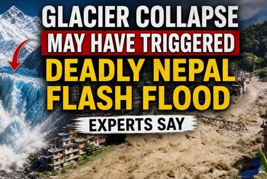 Glacier Collapse May Have Triggered Deadly Nepal Flash Flood, Experts Say Glacier Collapse May Have Triggered Deadly Nepal Flash Flood, Experts Say