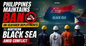 Philippines maintains ban on seafarer deployments to northern Black Sea amid conflict ban on seafarer deployments to northern Black Sea amid conflict