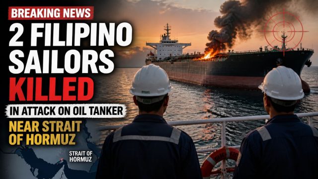 2 Filipino sailors killed in attack on oil tanker near Strait of Hormuz 2 Filipino sailors killed in attack on oil tanker near Strait of Hormuz