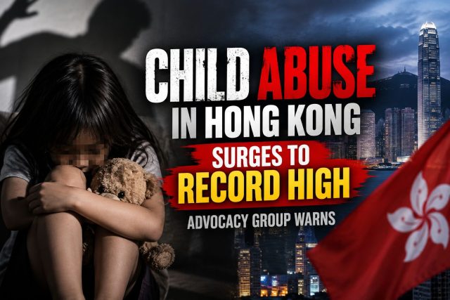 Child Abuse in Hong Kong Surges to Record High, Advocacy Group Warns Child Abuse in Hong Kong Surges to Record High, Advocacy Group Warns