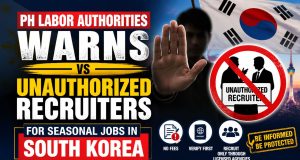 PH Labor Authorities warns vs unauthorized recruiters for seasonal jobs in South Korea PH Labor Authorities warns vs unauthorized recruiters