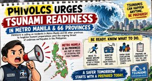 Phivolcs urge tsunami readiness in Metro Manila, 66 provinces Phivolcs urge tsunami readiness in Metro Manila, 66 provinces